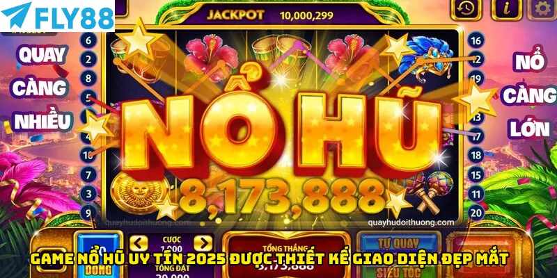 Game nổ hũ uy tín 2025 được thiết kế giao diện đẹp mắt & thưởng lớn